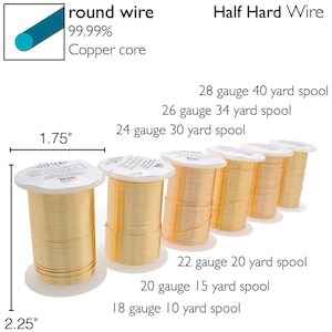 May include: Spools of gold-colored half-hard round wire in various gauges, ranging from 18 to 28 gauge. Each spool is labeled with the gauge and yardage. The spools are arranged in a row from largest to smallest. The wire is 99.99% copper core.