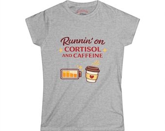 Runnin' on Cortisol & Caffeine Fitted Tee | Motherhood Support Graphic Shirt