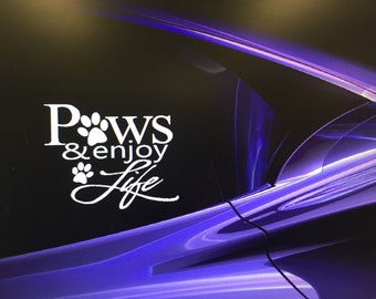 Paws & Enjoy Life- Cat/Dog/Pet Window Vinyl Decal Sticker- 4.5"x5" dad gift/mom gift/ animal lover gift/ great gift/ pause and enjoy life