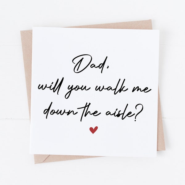 Dad Will You Walk Me Down The Aisle Card, Card For Dad, Walk Me Down The Aisle Proposal Card, Walk Me Down The Aisle Dad