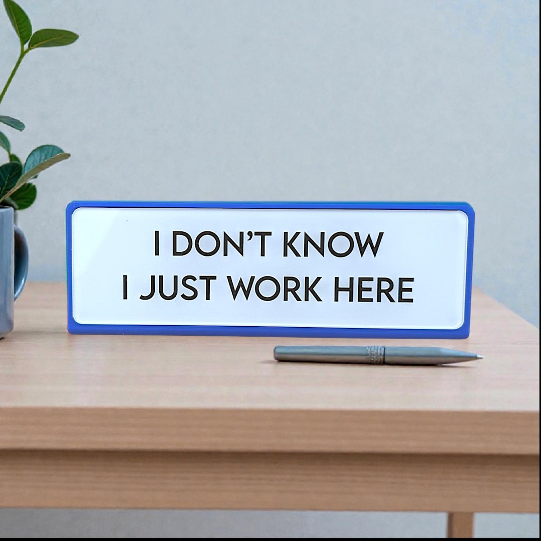 Sarcastic Desk Sign | Funny Office Decor, 3D Printed PLA Base - Etsy