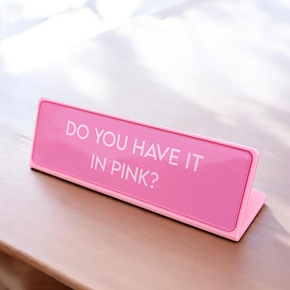 Sarcastic Desk Sign Do you have it in pink? | Funny Office Decor, Sassy Work Gift