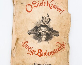 Vintage Rare 1918-1920 “O Diese Kinder, Bubenstreiche” – Illustrated Children's Book, Humorous Rhymes by Renowned Artists, German Empire Era