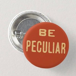 Be Peculiar LGBTQ queer jaren 1960 burgerrechten vintage pin-back knop (reproductie)