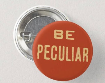 Be Peculiar LGBTQ queer 1960s civil rights vintage pin-back button (reproduction)