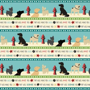 May include: A repeating pattern of dogs and fire hydrants on a blue background. The text "They will make you laugh. They will amaze you. They will make you cry. They will outsmart you." is repeated throughout the pattern.