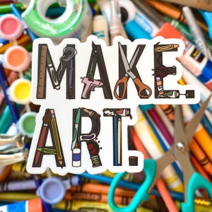 Make Art, waterproof sticker for artists and art lovers