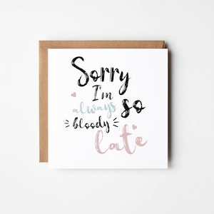 Sorry I'm Late-kaart / late verjaardagskaart / grappige late kaart / kaart omdat je te laat bent / plasticvrije kaart / vloekkaarten