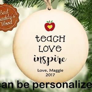 Teach Love Inspire Personalized Gift for Teacher Customized Teacher Gift Teacher Wood Ornament End of Year School Wood Ornament Appreciation