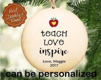 Teach Love Inspire Personalized Gift for Teacher Customized Teacher Gift Teacher Wood Ornament End of Year School Wood Ornament Appreciation