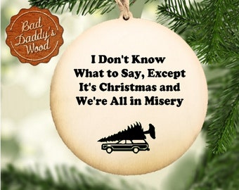 Christmas Vacation Griswold Family Christmas Holiday Movie Gift Funny Christmas Ornament Humorous Holiday Gift Funny Gift Misery