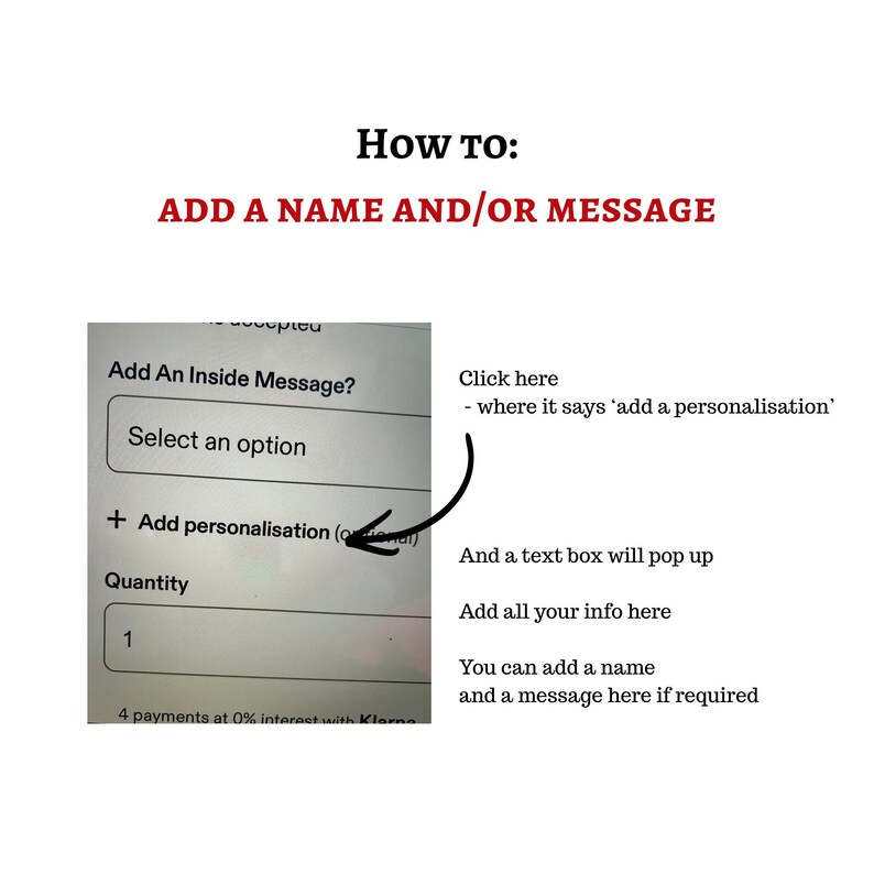 May include: Image showing instructions on how to add a name and/or message. The text reads "How to: Add a name and/or message." Instructions include clicking "Add personalisation" and adding information in the text box.