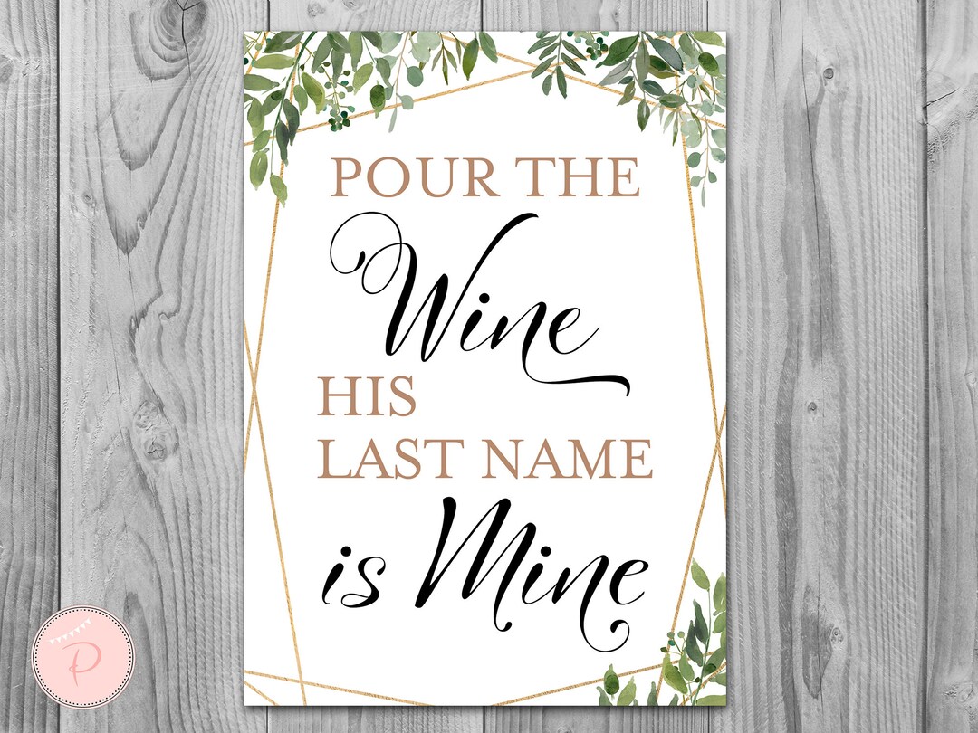 Greenery Pour the Wine His Last Name is Mine Sign, Bridal Shower Sign