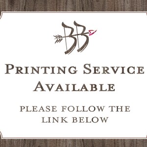 May include: White sign with a brown wooden background. The sign has a brown arrow and bow graphic and the text "PRINTING SERVICE AVAILABLE PLEASE FOLLOW THE LINK BELOW".
