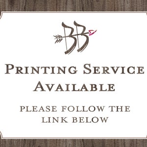 May include: White sign with a brown woodgrain background. The sign has a brown border and rounded corners. The sign has a logo of two arrows with a pink flower. The text on the sign reads "Printing Service Available. Please follow the link below."