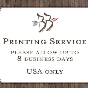 May include: White sign with a brown woodgrain background. The sign has a brown arrow and bow logo and the text "PRINTING SERVICE PLEASE ALLOW UP TO 8 BUSINESS DAYS USA ONLY".