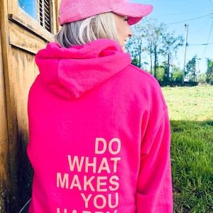 Do What Makes You Happy Hoodie