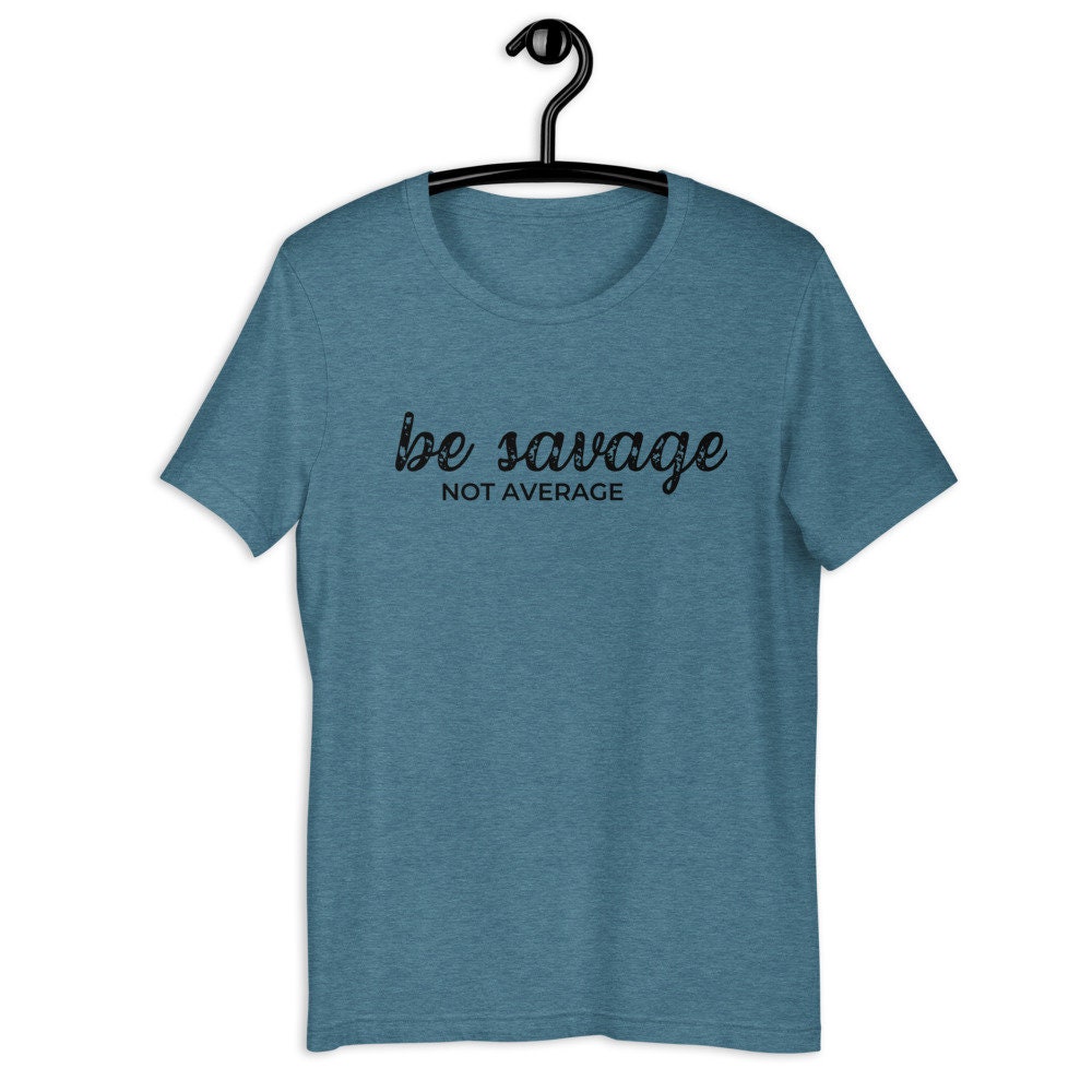 Be Savage Not Average Black Writing Short-Sleeve Unisex | Etsy