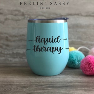 Flüssige Therapie Weinbecher, 12 Unzen Edelstahl Reisebecher, Lehrer Geschenk, Freund Geschenk, Arbeit von zu Hause aus, lustiges Geschenk für Mama