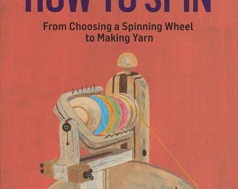 HOW TO SPIN book Hand Spinning Yarn