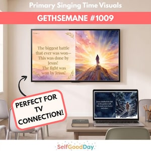 Op de afbeelding: Een digitaal scherm met Primary Singing Time Visuals voor Gethsemane #1009. Het beeld toont aquarelillustraties van een figuur op een heuvel bij zonsopgang en de tekst: The biggest battle that ever was won—This was done by Jesus!