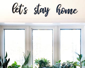 Let's Stay Home Sign: MDF Wood Cutout, Farmhouse Wall Decor