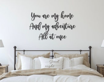 You are my home and my adventure all at once | Wood cutout | Word cut out | Romantic bedroom wall decor | Above bed sign