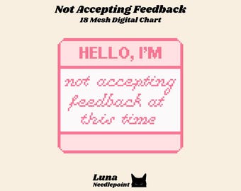 Not Accepting Feedback Needlepoint Canvas Chart Stitch Pattern 18 Mesh | Instant Digital Download