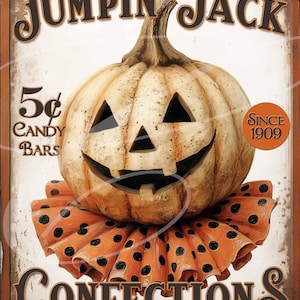 May include: Vintage-style Halloween sign featuring a carved pumpkin with a smiling face, wearing an orange ruffled collar with black polka dots. The sign reads "Jumpin' Jack" and "Confections", with "5¢ Candy Bars" and "Since 1909" text.