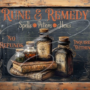 Könnte beinhalten: Ein Schild im Vintage-Stil mit dem Text "Rune & Remedy Spells Potions Hexes No Refunds Inquire Within" und einer Illustration von vier Glasflaschen mit Korkstopfen und Etiketten, die auf einem Stapel alter Bücher stehen.