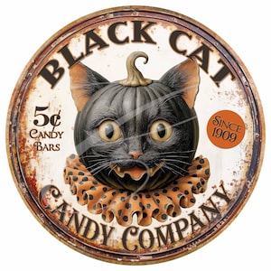 May include: Round metal sign with a vintage design featuring a black cat with a pumpkin head and a ruffled collar. The sign reads "Black Cat Candy Company" and "Since 1909". The sign has a rusty, aged appearance, perfect for Halloween.