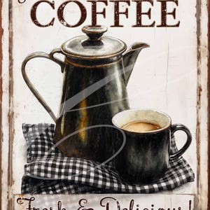 May include: A vintage-style metal sign with a black and white checkered background. The sign features a black coffee pot and a black coffee mug with a brown liquid inside. The text on the sign reads "Hot Coffee Fresh & Delicious!"