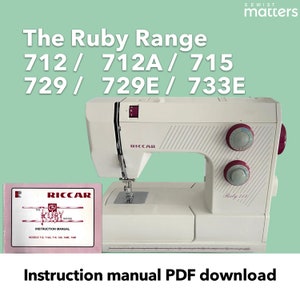 May include: White sewing machine with a red and white instruction manual. The sewing machine is labeled "Riccar" and "Ruby 712". The instruction manual is for the "Ruby Range" of sewing machines, models 712, 712A, 715, 729, 729E, and 733E.