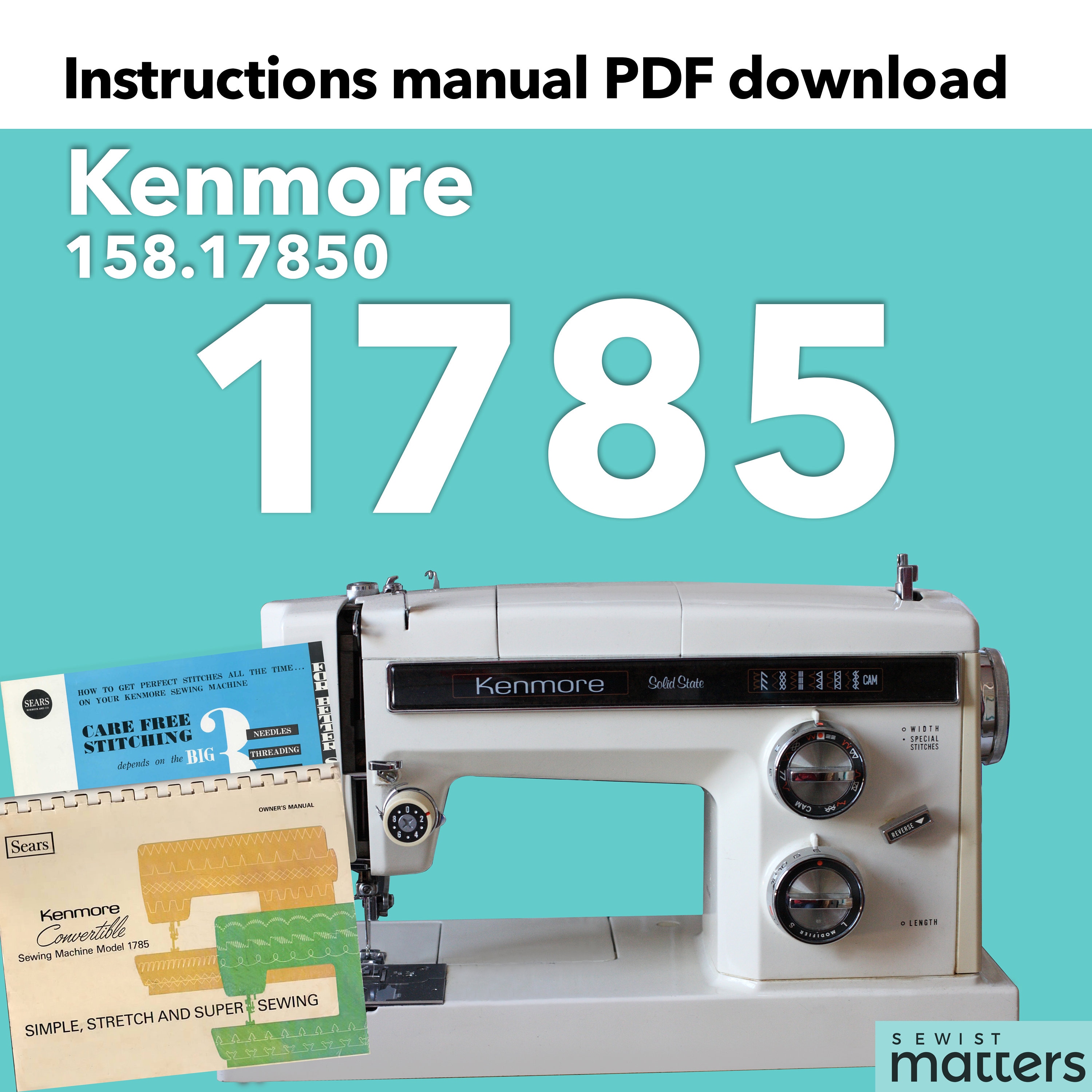 Kenmore 1785, 15817850 158.17850 Convertible Sewing Machine Instruction