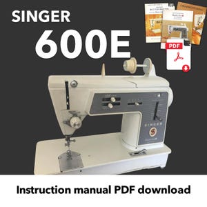 May include: A white Singer 600E sewing machine with a black control panel and a white foot pedal. The machine is on a white table. The image also includes a PDF download icon and three instruction manuals for the machine.
