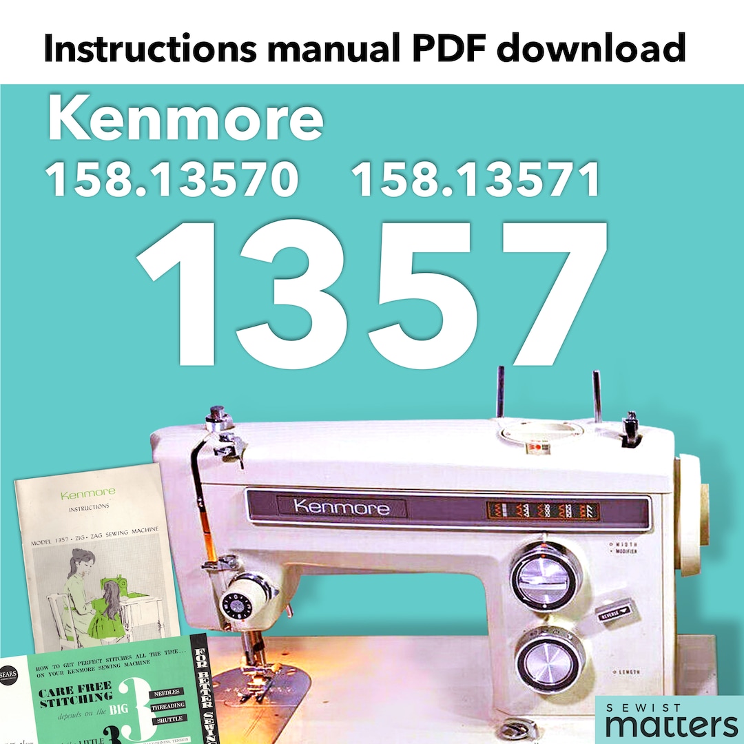 Kenmore 1357, 158.13570, 158.13571 Zigzag Sewing Machine Instruction