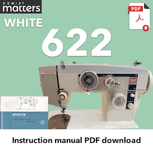 May include: White 622 sewing machine instruction manual PDF download. The manual cover shows a white sewing machine with a black and white illustration of the machine. The manual cover also includes the text "How To Use and Care For Your White Zigzag Sewing Machine Model 622".