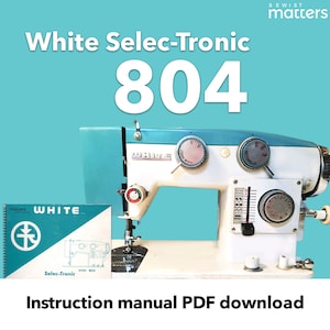 White 804 Selec-Tronic Sewing Machine Instruction Manual PDF Download