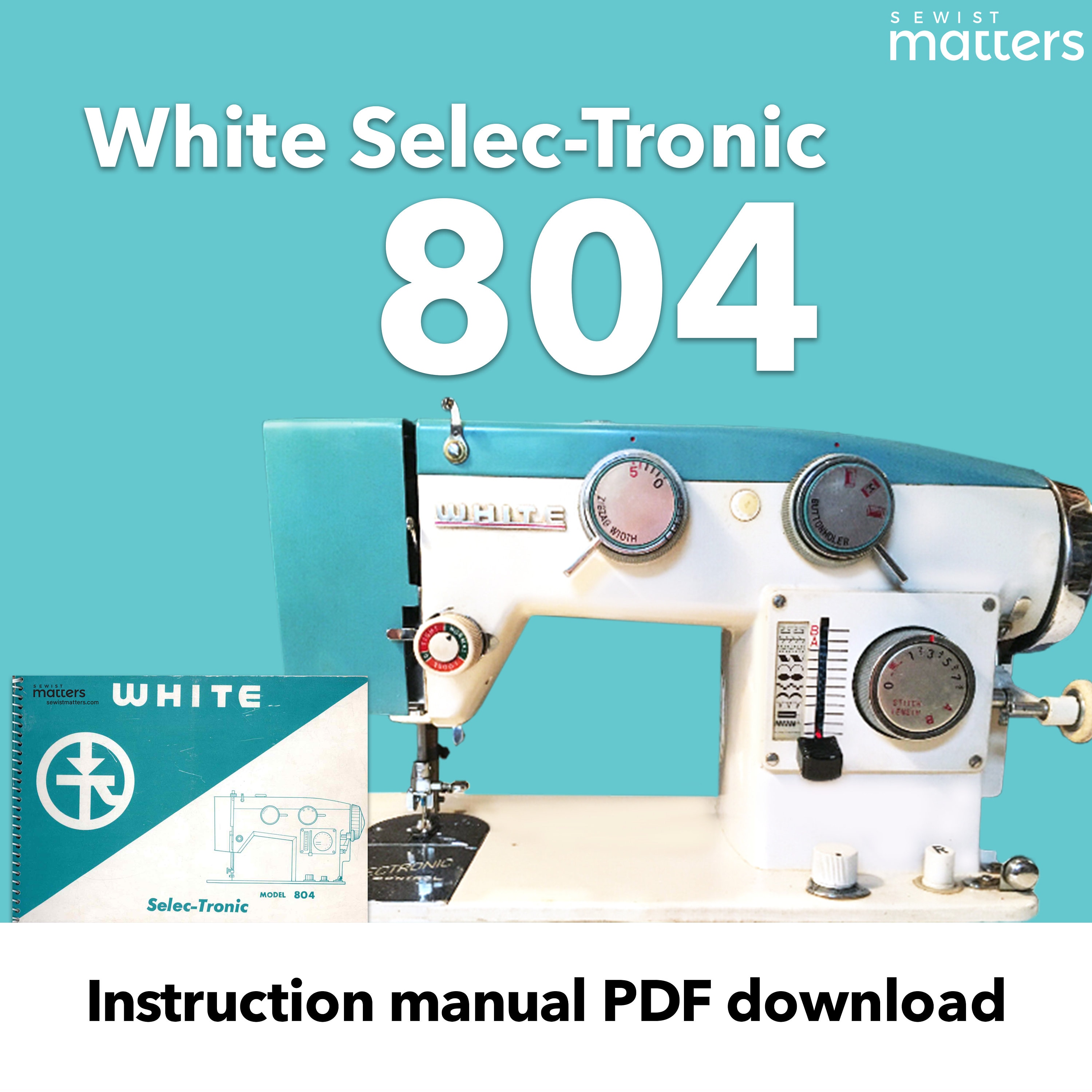 White 804 Selec-tronic Sewing Machine Instruction Manual PDF