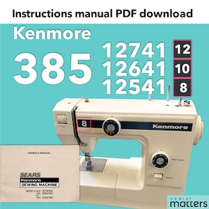 Kenmore 12, 12741, (385.1274180), 10, 12641, (1264180), 8, 12541, (1254180) Sewing Machine Instruction Manual PDF Download