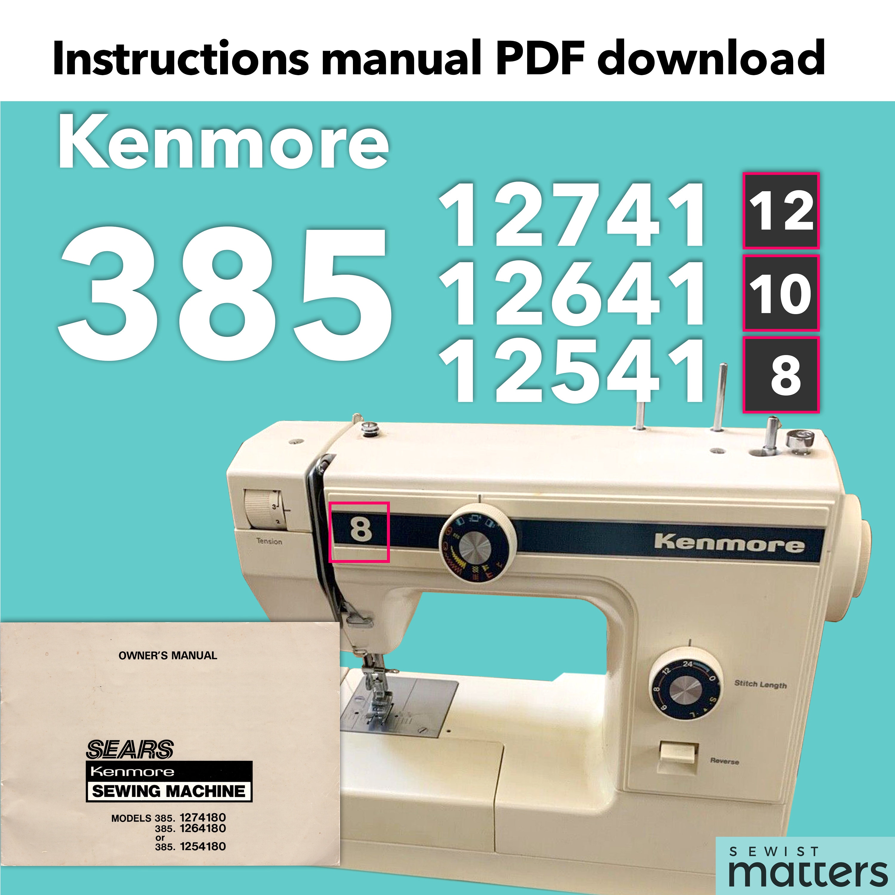 Kenmore 12, 12741, 385.1274180, 10, 12641, 1264180, 8, 12541, 1254180 Sewing  Machine Instruction Manual PDF Download 