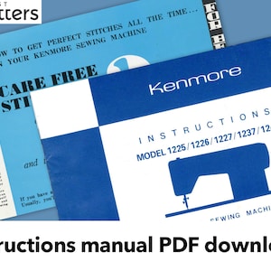 Kenmore 1225 / 1226 /  1227 / 1237 / 1247 Zigzag Sewing Machine Instruction Manual PDF Download