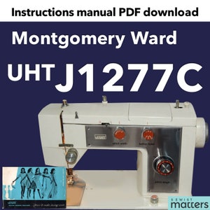 Montgomery Ward  UHT J1277C & UHT 1277 Signature Sewing Machine Service Manual PDF Download