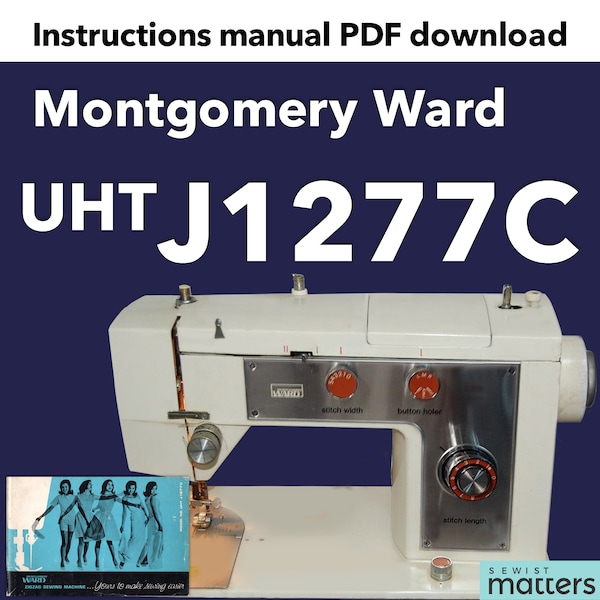 Montgomery Ward  UHT J1277C Signature Sewing Machine Service Manual PDF Download