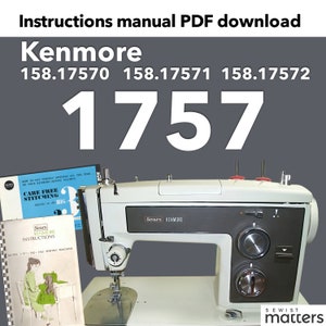 Kenmore 1757 15817570 (158.17570) 158175711 (158.17571 ) 15817572(158.17572) Zig zag Sewing Machine Instruction Manual PDF Download