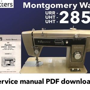 Montgomery Ward  URR285 | UHT-285B |  UHT-285C Signature Sewing Machine Service Manual PDF Download