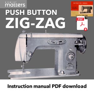 Puede incluir: Una máquina de coser Zig-Zag de botón plateada y blanca vintage. La imagen incluye el texto "SEWIST matters PUSH BUTTON ZIG-ZAG" y un icono de descarga PDF. También se muestra un manual de instrucciones.