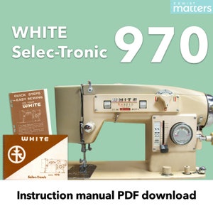 White 970 Sewing Machine Instruction Manual PDF Download + Quick Steps  booklet