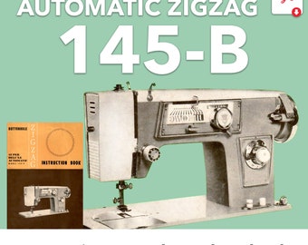 145B, 145-B Super Deluxe Zigzag Sewing Machine Instruction