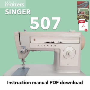 Puede incluir: Una máquina de coser Singer 507 blanca sobre un fondo verde claro. El texto "SEWIST matters" y "SINGER" están en la parte superior de la imagen. El texto "Instruction manual PDF download" está en la parte inferior de la imagen.